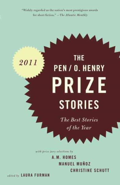 PEN/O. Henry Prize Stories 2011: The Best Stories of the Year (The O. Henry Prize Collection)