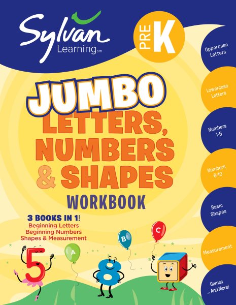 Pre-K Letters, Numbers & Shapes Jumbo Workbook: 3 Books in 1 --Beginning Letters, Beginning Numbers, Shapes and Measurement; ctivities, Exercises, and ... and Get Ahead (Sylvan Math Jumbo Workbooks) cover