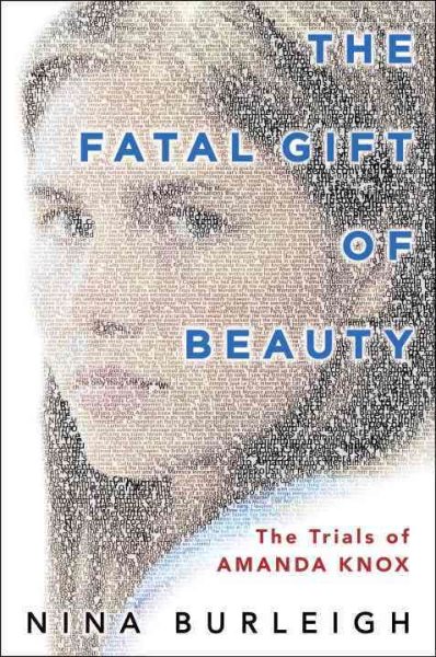 The Fatal Gift of Beauty: The Trials of Amanda Knox cover