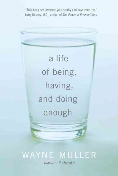 A Life of Being, Having, and Doing Enough