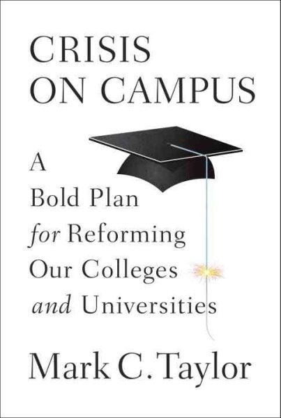 Crisis on Campus: A Bold Plan for Reforming Our Colleges and Universities cover