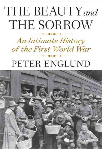 The Beauty and the Sorrow: An Intimate History of the First World War cover