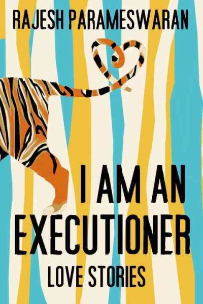 I Am an Executioner: Love Stories cover