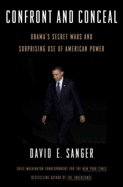 Confront and Conceal: Obama's Secret Wars and Surprising Use of American Power cover
