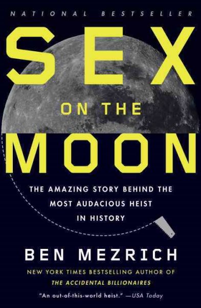 Sex on the Moon: The Amazing Story Behind the Most Audacious Heist in History cover