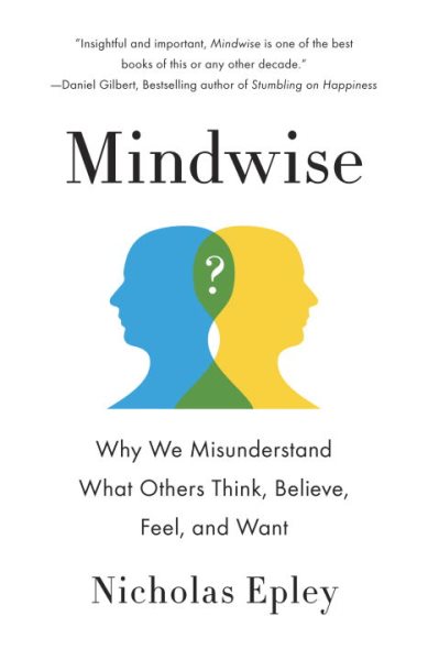 Mindwise: Why We Misunderstand What Others Think, Believe, Feel, and Want cover