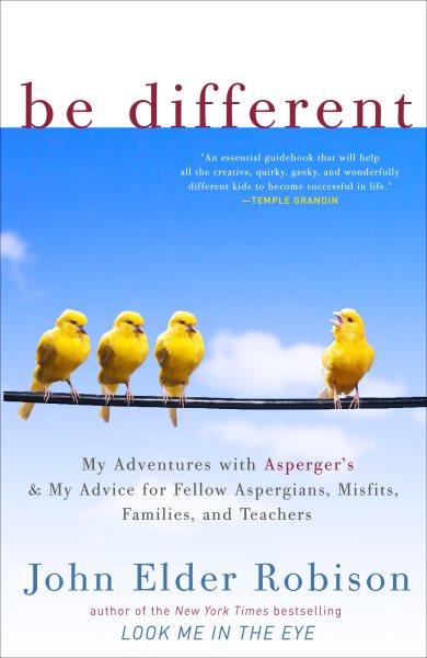 Be Different: My Adventures with Asperger's and My Advice for Fellow Aspergians, Misfits, Families, and Teachers cover