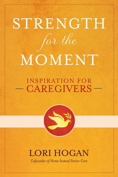 Strength for the Moment: Inspiration for Caregivers cover