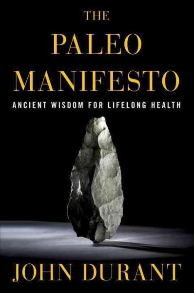The Paleo Manifesto: Ancient Wisdom for Lifelong Health cover