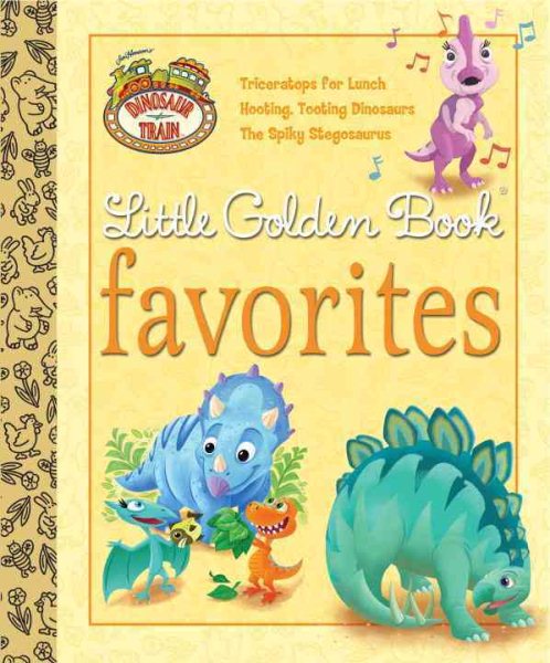 Dinosaur Train Little Golden Book Favorites (Dinosaur Train) cover