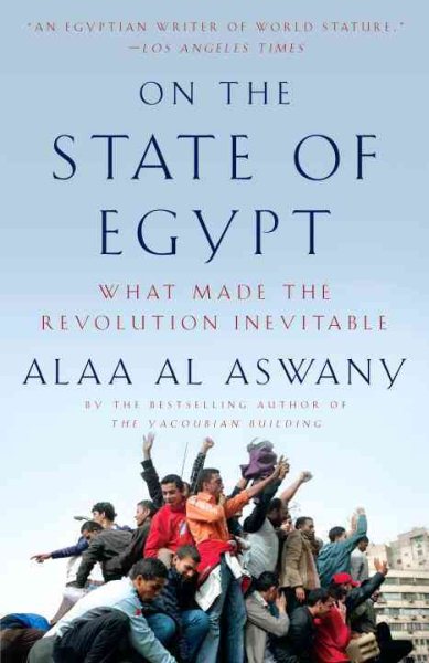 On the State of Egypt: What Made the Revolution Inevitable cover