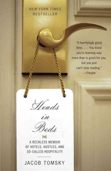 Heads in Beds: A Reckless Memoir of Hotels, Hustles, and So-Called Hospitality cover