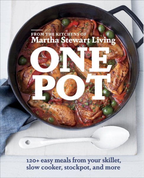 One Pot: 120+ Easy Meals from Your Skillet, Slow Cooker, Stockpot, and More: A Cookbook cover