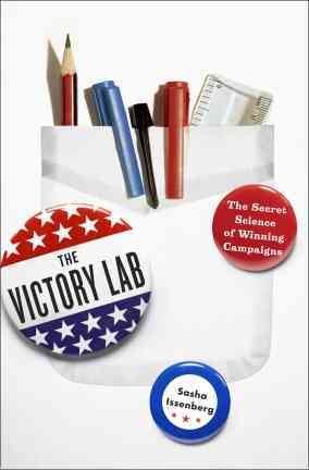 The Victory Lab: The Secret Science of Winning Campaigns cover
