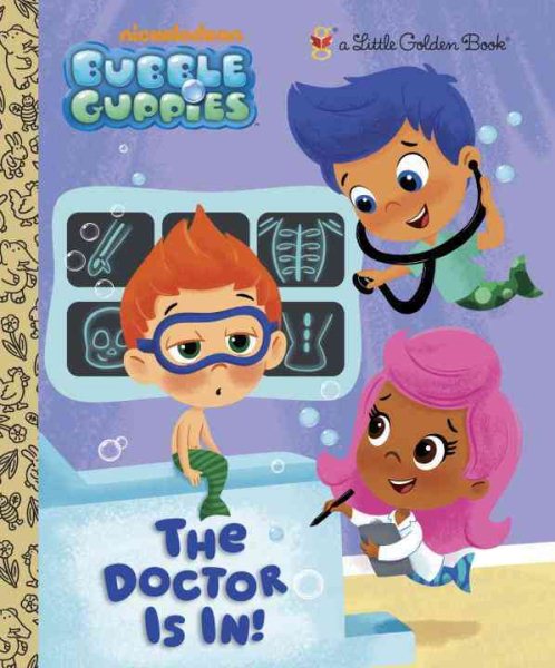 The Doctor is In! (Bubble Guppies) (Little Golden Book) cover