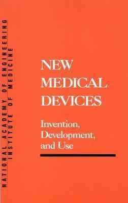New Medical Devices: Invention, Development, and Use (Series on Technology and Social Priorities)