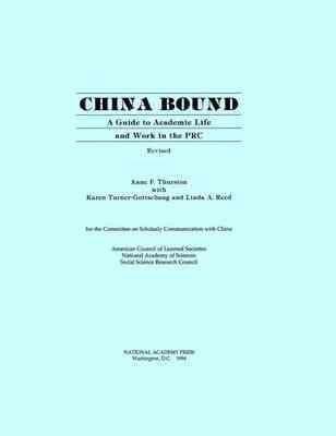 China Bound, Revised: A Guide to Academic Life and Work in the PRC (Cscprc Report)