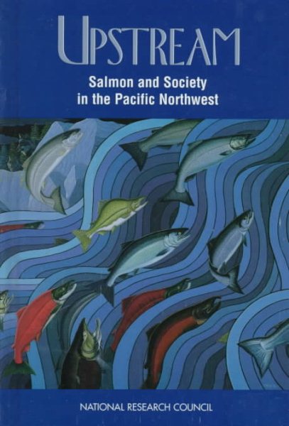 Upstream: Salmon and Society in the Pacific Northwest
