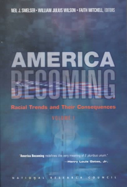 America Becoming: Racial Trends and Their Consequences, Volume 1