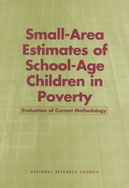 Small-Area Estimates of School-Age Children in Poverty: Evaluation of Current Methodology (The Compass Series) cover