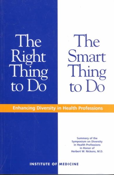 The Right Thing to Do, The Smart Thing to Do: Enhancing Diversity in the Health Professions cover