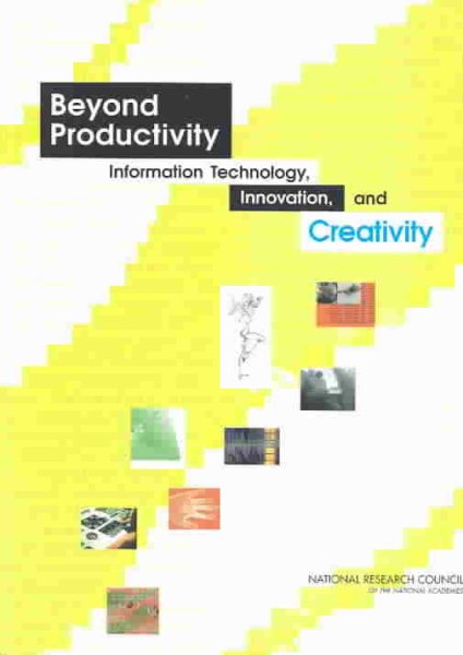 Beyond Productivity: Information Technology, Innovation, and Creativity cover