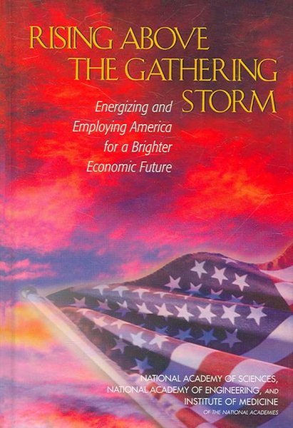 Rising Above the Gathering Storm: Energizing and Employing America for a Brighter Economic Future (Competitiveness) cover