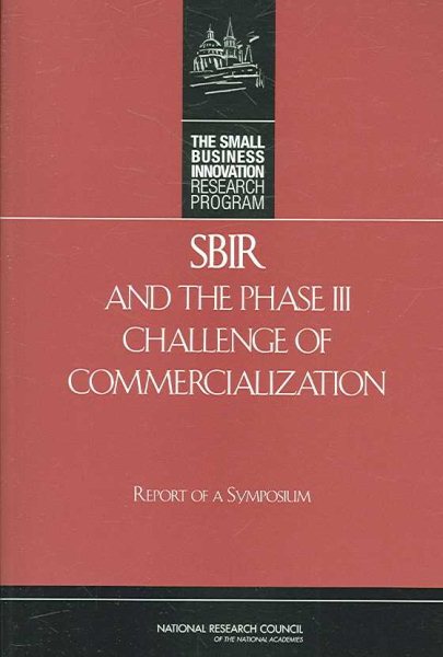 SBIR and the Phase III Challenge of Commercialization: Report of a Symposium cover