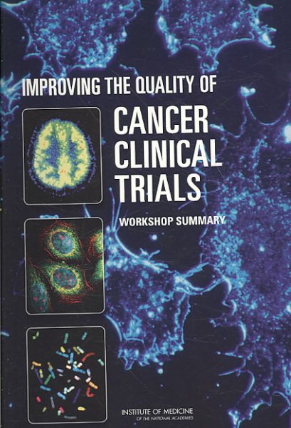 Improving the Quality of Cancer Clinical Trials: Workshop Summary cover