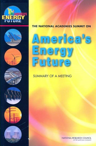 The National Academies Summit on America's Energy Future: Summary of a Meeting cover