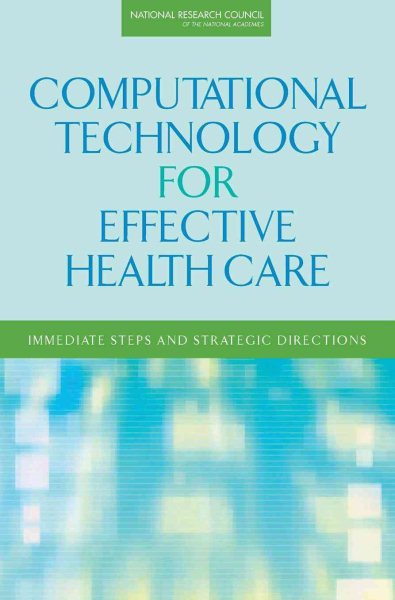 Computational Technology for Effective Health Care: Immediate Steps and Strategic Directions cover