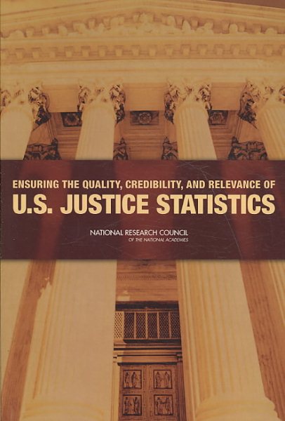 Ensuring the Quality, Credibility, and Relevance of U.S. Justice Statistics cover