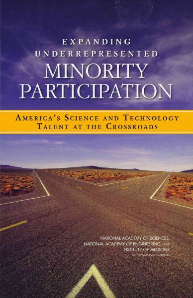 Expanding Underrepresented Minority Participation:: America's Science and Technology Talent at the Crossroads cover