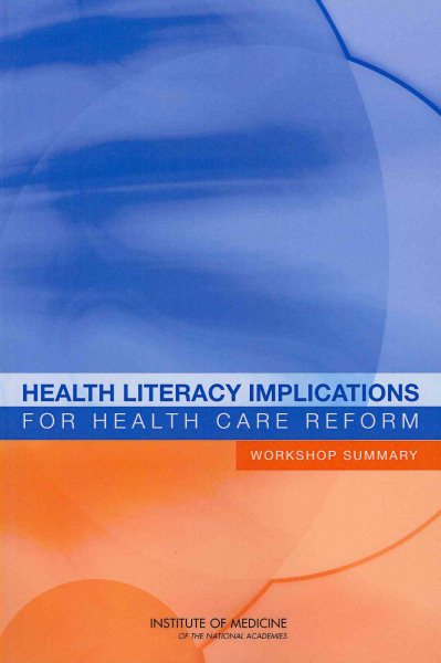 Health Literacy Implications for Health Care Reform: Workshop Summary cover