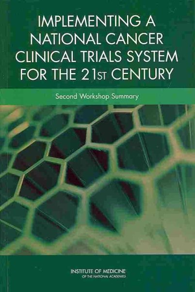 Implementing a National Cancer Clinical Trials System for the 21st Century: Second Workshop Summary cover