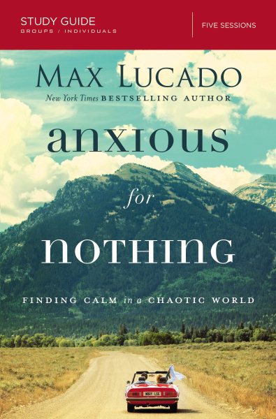 Anxious for Nothing Bible Study Guide: Finding Calm in a Chaotic World cover