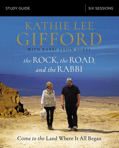 The Rock, the Road, and the Rabbi Study Guide: Come to the Land Where It All Began cover