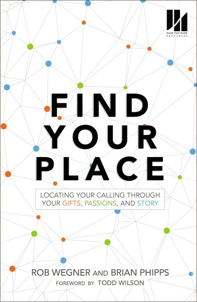 Find Your Place: Locating Your Calling Through Your Gifts, Passions, and Story cover