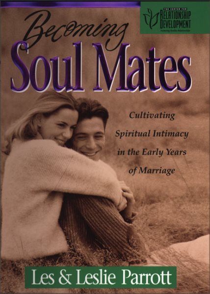 Becoming Soul Mates: Cultivating Spiritual Intimacy in the Early Years of Marriage cover