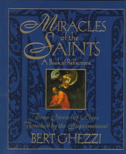 Miracles of the Saints: True Stories of Lives Touched by the Supernatural cover