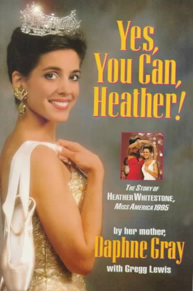 Yes, You Can, Heather: The Story of Heather Whitestone, Miss America 1995 cover
