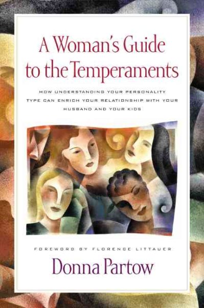A Woman's Guide to the Temperaments: How Understanding Your Personality Type Can Enrich Your Relationship With Your Husband and Your Kids cover