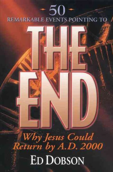 The End: Why Jesus Could Return by A. D. 2000 cover