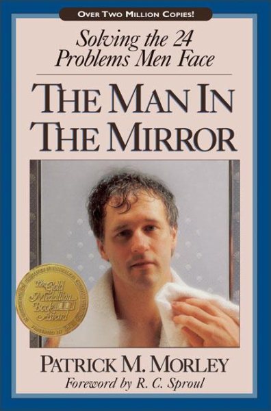 The Man In The Mirror: Solving the 24 Problems Men Face cover