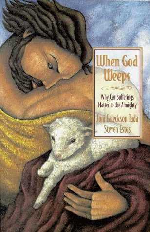 When God Weeps: Why Our Sufferings Matter to the Almighty cover