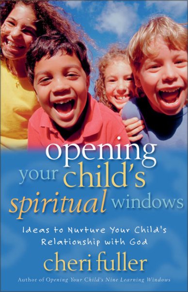 Opening Your Child's Spiritual Windows cover