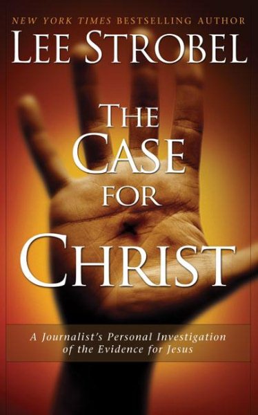 Case For Christ - Journalist's Personal Investigation Of The Evidence For Jesus cover