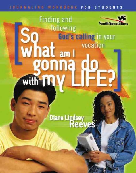 So What Am I Gonna Do with My Life? Journaling Workbook for Students cover
