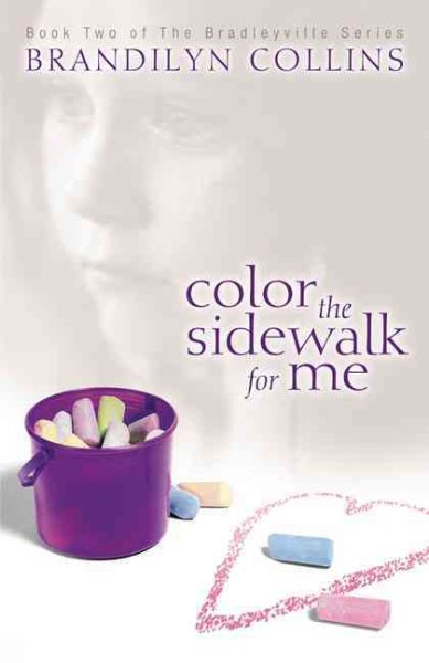 Color the Sidewalk for Me (The Bradleyville Series #2) cover