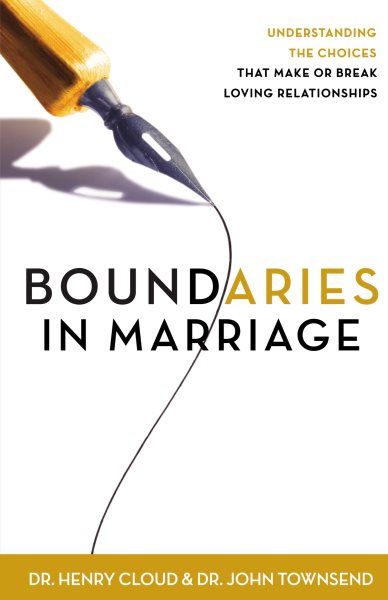 Boundaries in Marriage: Understanding the Choices That Make or Break Loving Relationships cover